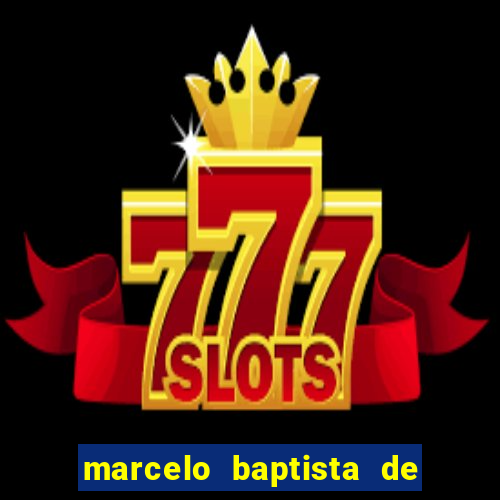 marcelo baptista de oliveira fortuna